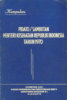 Pidato/sambutan Menteri Kesehatan RI Tahun 1970, diterbitkan oleh Bagian Penerbitan dan Perpustak...