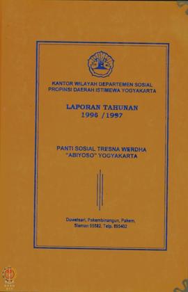Laporan Tahunan Panti Sosial Tresna Werdha “ABIYOSO” Pakembinangun, Pakem, Sleman, tahun 1996/ 1997.
