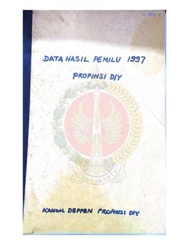 Data hasil Pemilu 1997 Provinsi Daerah Istimewa Yogyakarta dari Kantor Wilayah Departemen Peneran...