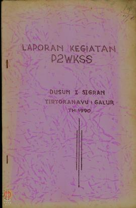 Laporan Kegiatan P2WKSS Dusun 1 Sigran Tirto Rahayu: Galur Tahun 1990.