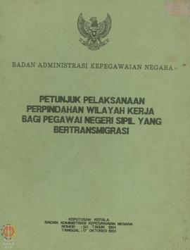 Buku Petunjuk Pelaksanaan Perpindahan Wilayah Kerja bagi Pegawai Negeri Sipiil yang Bertransmigrasi.