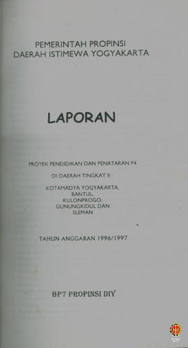 Laporan proyek pendidikan dan penataran P4 di Dati II Kotamadya Yogyakarta, Bantul, Kulonprogo, G...