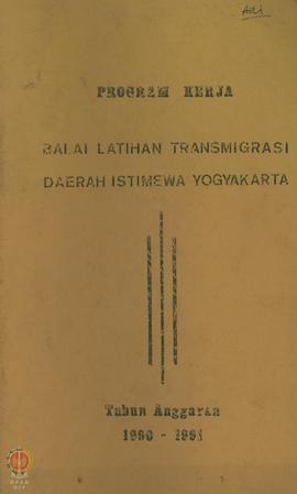 Program Kerja Balai Latihan Transmigrasi Daerah Istimewa Yogyakarta Tahun Anggaran 1990/1991.
