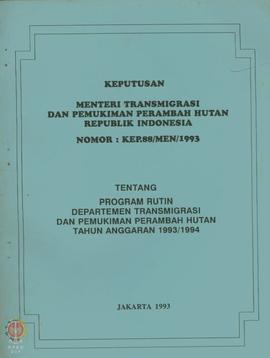 Surat Keputusan Menteri Transmigrasi dan Pemukiman Perambahan Hutan RI Nomor: Kep.88/Men/1993 ten...