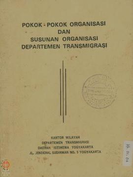 Buku Pokok-Pokok Organisasi dan Susunan Organisasi Departemen Transmigrasi diterbitkan oleh Kanto...
