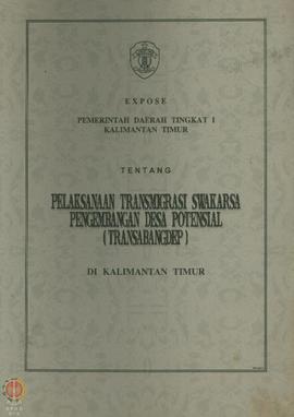 Buku Tentang Pelaksanaan Transmigrasi Swakarsa Pengembangan Desa Potensial (Transbangdep) di Kali...