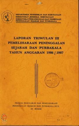 Laporan Triwulan III Pemeliharaan Peninggalan Sejarah dan Purbakala Tahun Anggaran 1986/1987 Proy...