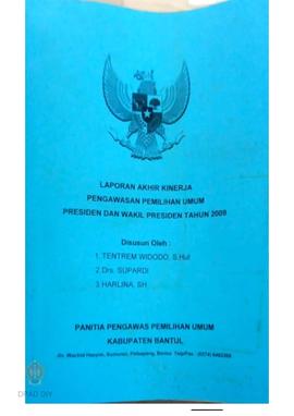 Laporan Akhir Kinerja Pengawasan Pemilihan Umum Presiden dan Wakil Presiden tahun 2009 dari Panit...