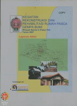 Laporan Akhir Kegiatan Rekonstruksi dan Rehabilitasi Rumah Pasca Gempa Bumi, PT. Ganes (Wilayah B...