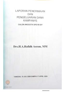 Laporan penerimaan dan pengeluaran dana kampanye calon anggota DPD RI DIY  Drs. H.A.Hafidh Asrom,...