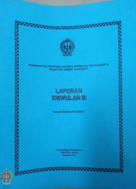 Laporan Triwulan III Kantor Arsip Daerah Provinsi Daerah Istimewa Yogyakarta tahun anggaran 2001.