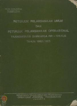 Buku Petunjuk Pelaksanaan Umum dan Petunjuk Pelaksanaan Operasional Transmigrasi Swakarsa PIR – K...