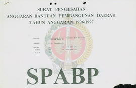 Berkas Surat Pengesahan Anggaran Bantuan Pembangunan Daerah (SPABP) tahun 1996/1997 proyek Penata...
