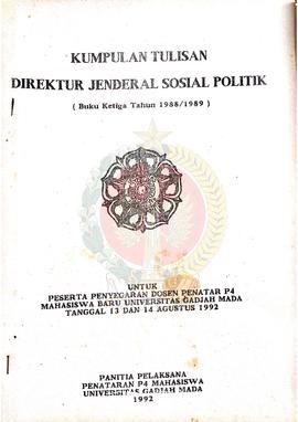 Kumpulan Tulisan Direktur Jenderal Sosial Politik (Buku Ketiga Tahun 1988/1989) untuk Peserta Pen...