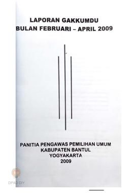 Laporan Gakkumdu Bulan Februari s.d. April 2009 oleh Panwaslu Kabupaten Bantul Tahun 2009