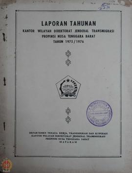 Laporan Tahunan Kantor Wilayah Direktorat Jenderal Transmigrasi Propinsi Kalimantan Tengah 1975/1976