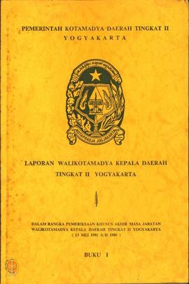 Laporan Walikotamadya Kepala Dati II Yogyakarta dalam rangka pemeriksaan khusus akhir masa jabata...